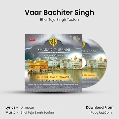 Vaar Bachiter Singh MP3 Song by Bhai Teja Singh Toofan Cover