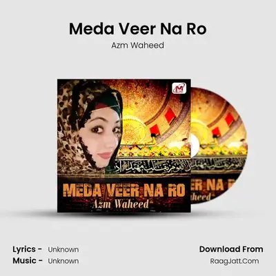 Meda Veer Na Ro - Single - Azm Waheed
