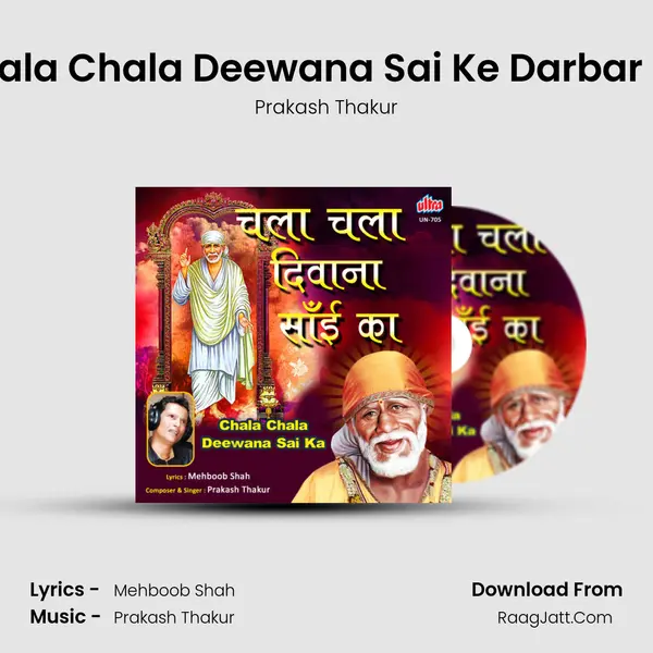 Chala Chala Deewana Sai Ka - Prakash Thakur