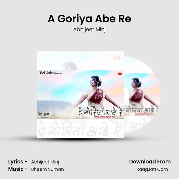A Goriya Abe Re mp3 song