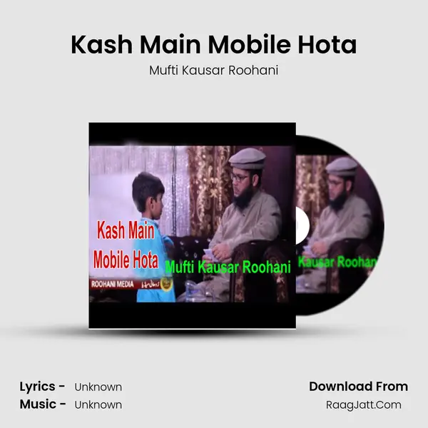 Kash Main Mobile Hota MP3 Song by Mufti Kausar Roohani Cover