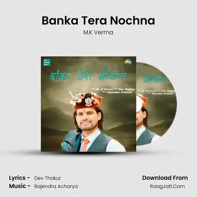 Banka Tera Nochna MP3 Song by M.K Verma Cover