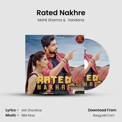 Rated Nakhre - Mohit Sharma