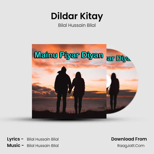 Dildar Kitay MP3 Song by Bilal Hussain Bilal Cover