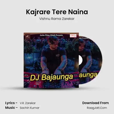 Kajrare Tere Naina MP3 Song by Vishnu Rama Zarekar Cover