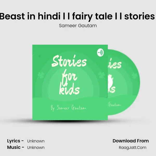 Beauty & the Beast in hindi l l fairy tale l l stories for kids in hindi by  MP3 Song by Sameer Gautam Cover