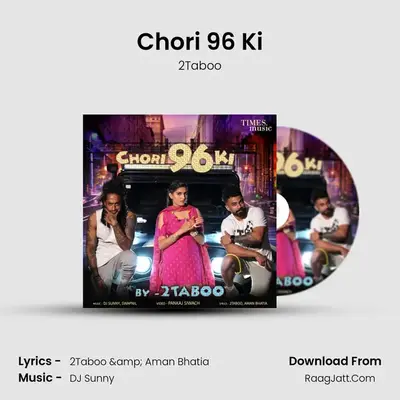Chori 96 Ki MP3 Song by 2Taboo Cover