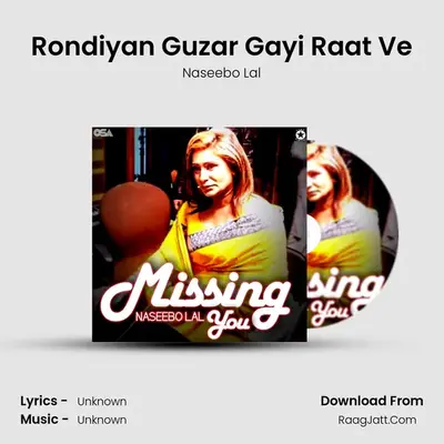 Rondiyan Guzar Gayi Raat Ve MP3 Song by Naseebo Lal Cover