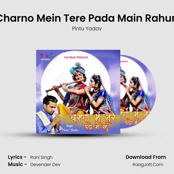 Charno Mein Tere Pada Main Rahun MP3 Song by Pintu Yadav Cover