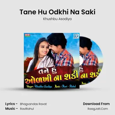 Tane Hu Odkhi Na Saki - Khushbu Asodiya