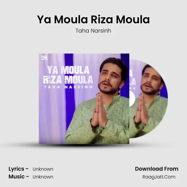 Ya Moula Riza Moula MP3 Song by Taha Narsinh Cover