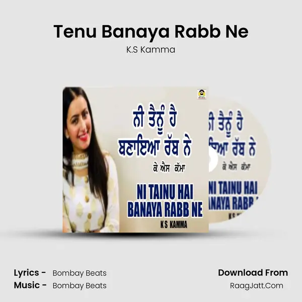 Tenu Banaya Rabb Ne - K.S Kamma