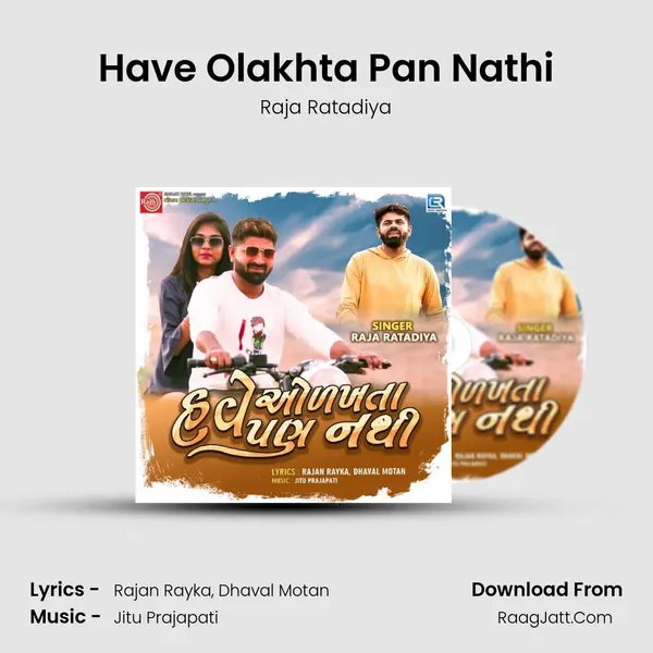 Have Olakhta Pan Nathi - Raja Ratadiya