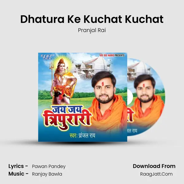 Dhatura Ke Kuchat Kuchat MP3 Song by Pranjal Rai Cover