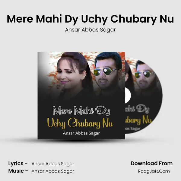 Mere Mahi Dy Uchy Chubary Nu MP3 Song by Ansar Abbas Sagar Cover