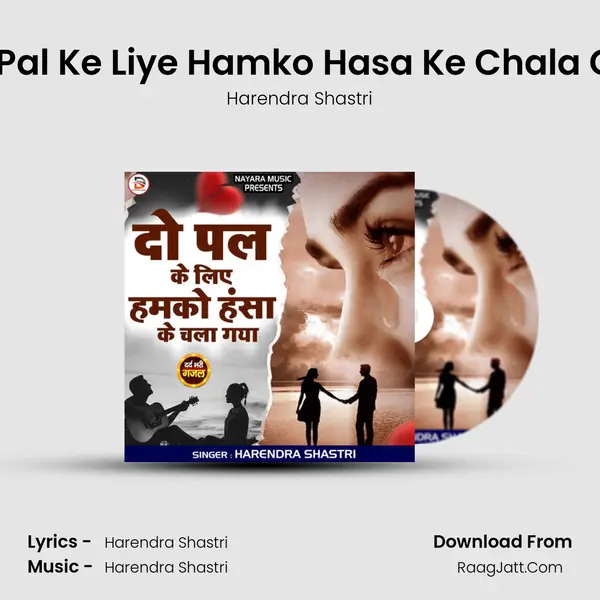 Do Pal Ke Liye Hamko Hasa Ke Chala Gya mp3 song
