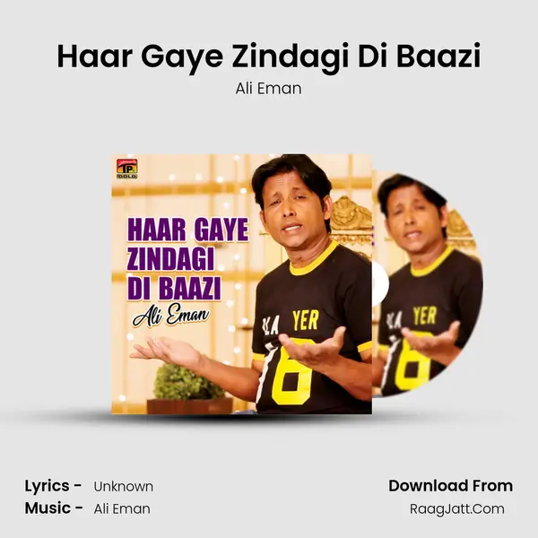 Haar Gaye Zindagi Di Baazi MP3 Song by Ali Eman Cover