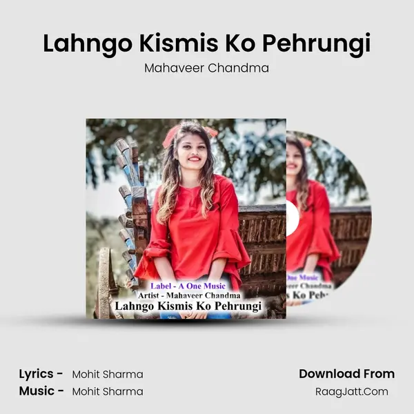Lahngo Kismis Ko Pehrungi MP3 Song by Mahaveer Chandma Cover