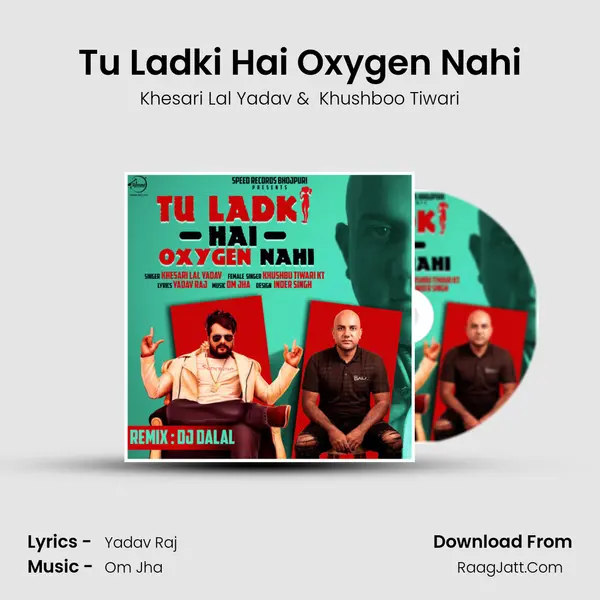 Tu Ladki Hai Oxygen Nahi mp3 song