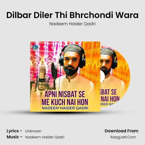 Dilbar Diler Thi Bhrchondi Wara MP3 Song by Nadeem Haider Qadri Cover