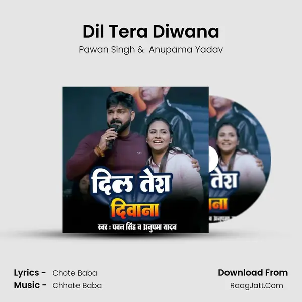 Dil Tera Diwana - Pawan Singh