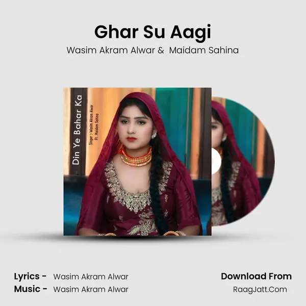 Ghar Su Aagi MP3 Song by Wasim Akram Alwar Cover