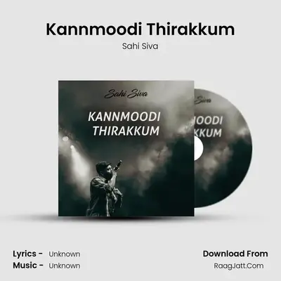 Kannmoodi Thirakkum - Sahi Siva
