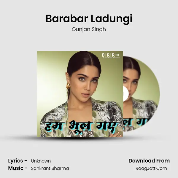 Barabar Ladungi MP3 Song by Gunjan Singh Cover