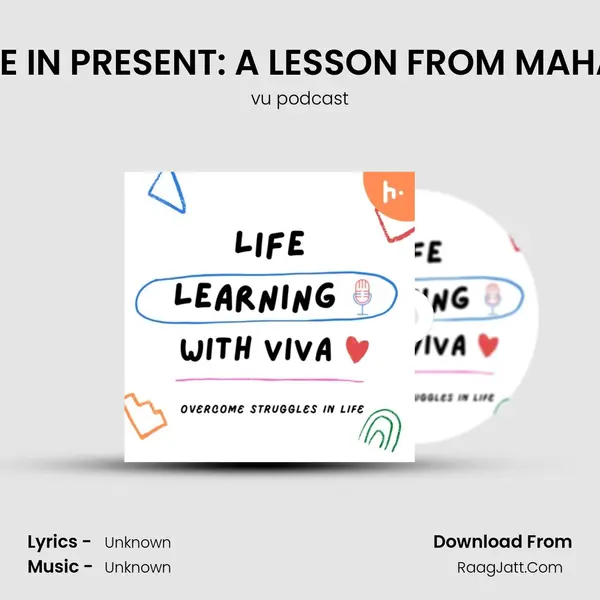 FORGET THE PAST; BE IN PRESENT: A LESSON FROM MAHATMA BUDDHA'S LIFE MP3 Song by vu podcast Cover