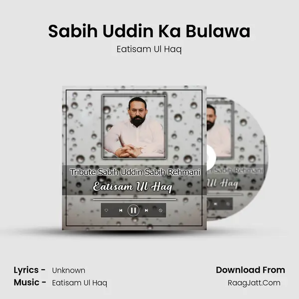 Sabih Uddin Ka Bulawa MP3 Song by Eatisam Ul Haq Cover