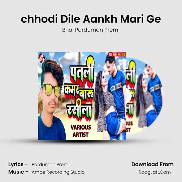 chhodi Dile Aankh Mari Ge MP3 Song by Bhai Parduman Premi Cover