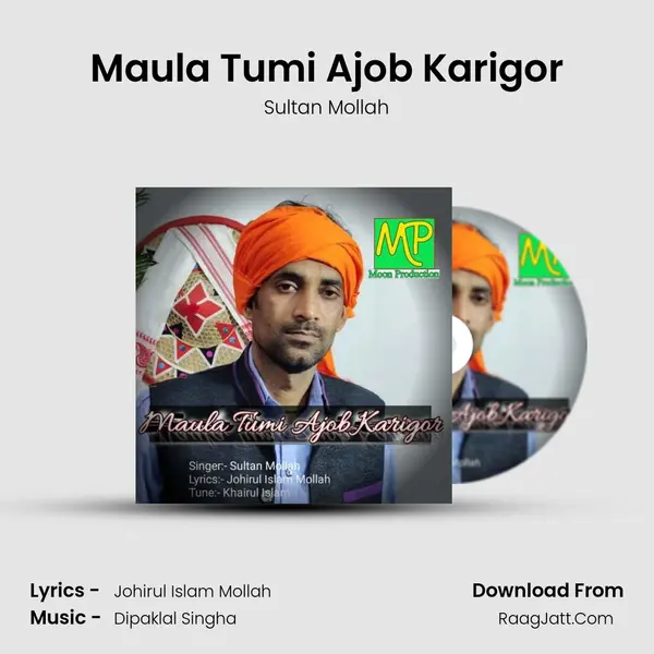 Maula Tumi Ajob Karigor - Sultan Mollah