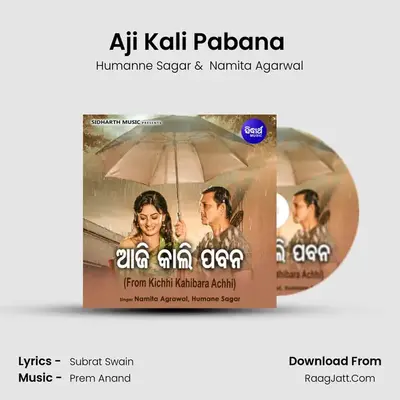 Aji Kali Pabana (From Kichhi Kahibara Achhi) mp3 song