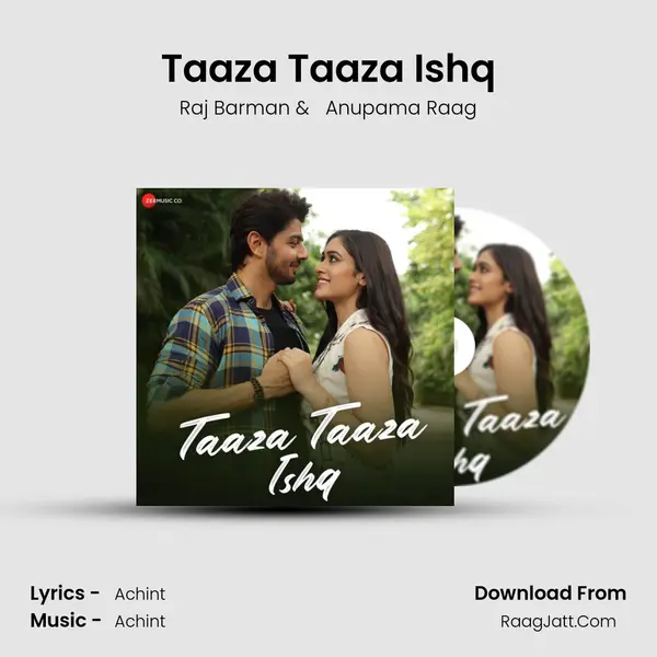 Taaza Taaza Ishq - Anupama Raag