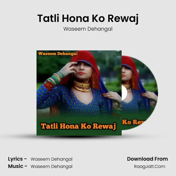Tatli Hona Ko Rewaj - Waseem Dehangal