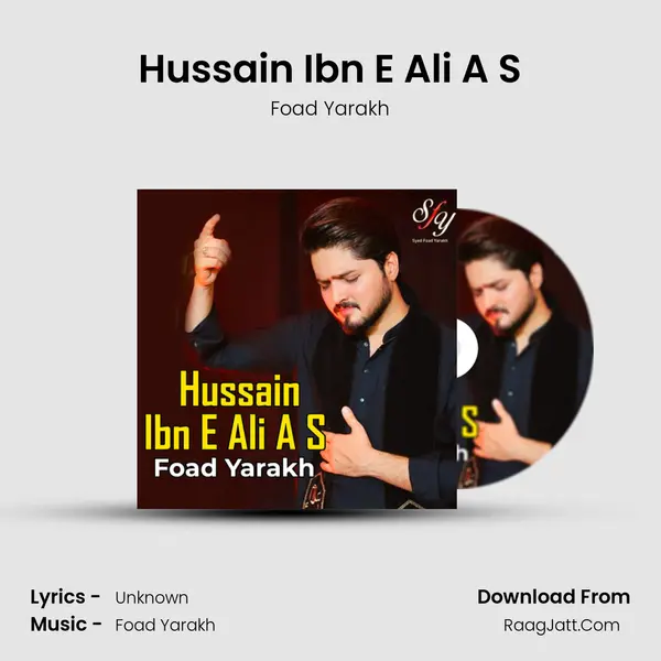 Hussain Ibn E Ali A S - Single - Foad Yarakh