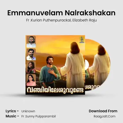 Emmanuvelam Nalrakshakan MP3 Song by Fr .Kurian Puthenpurackal Cover
