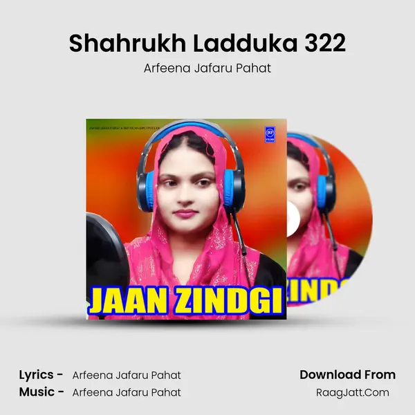 Shahrukh Ladduka 322 MP3 Song by Arfeena Jafaru Pahat Cover
