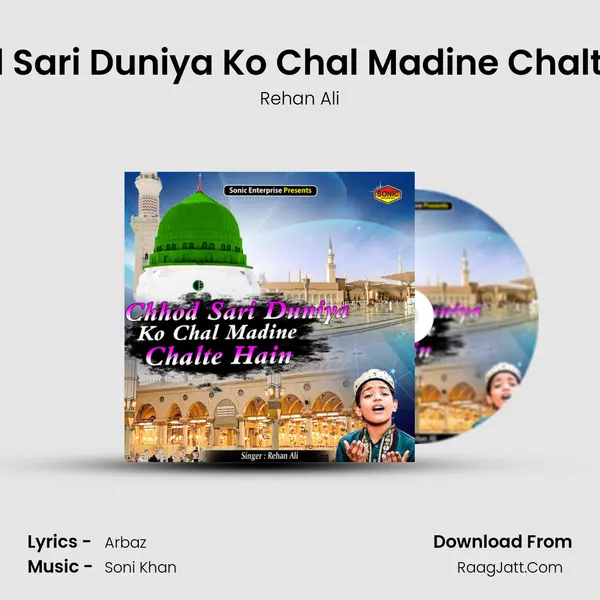 Chhod Sari Duniya Ko Chal Madine Chalte Hain mp3 song