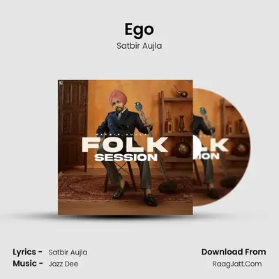 Ego MP3 Song by Satbir Aujla Cover