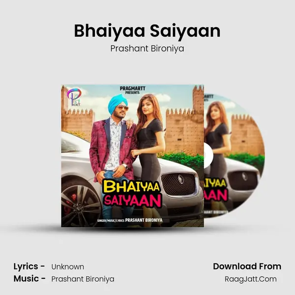 Bhaiyaa Saiyaan - Prashant Bironiya