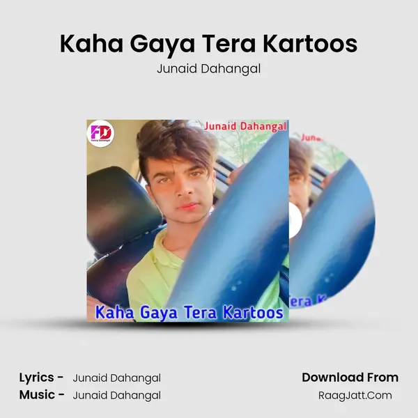Kaha Gaya Tera Kartoos MP3 Song by Junaid Dahangal Cover