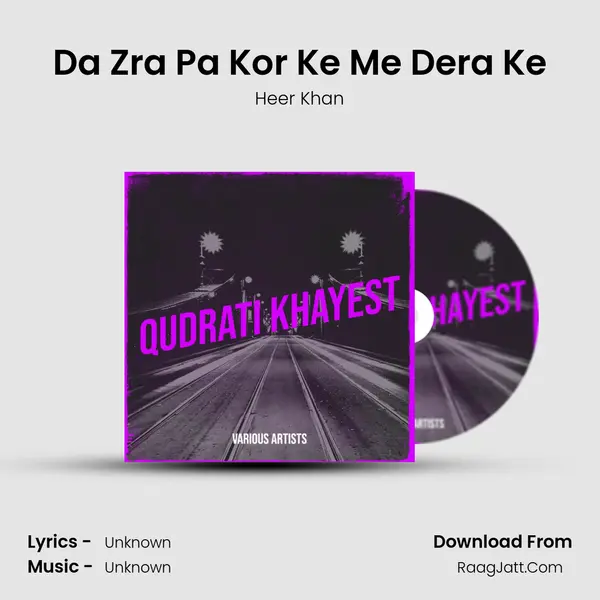 Da Zra Pa Kor Ke Me Dera Ke MP3 Song by Heer Khan Cover