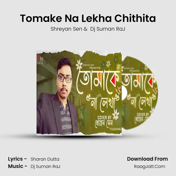 Tomake Na Lekha Chithita MP3 Song by Shreyan Sen Cover