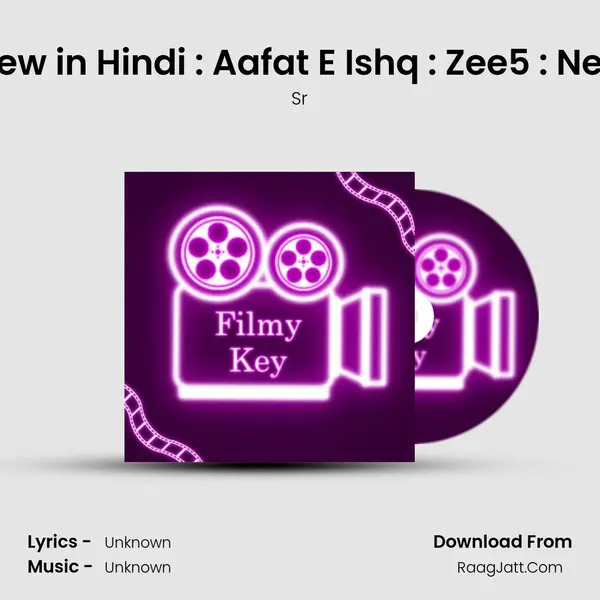 Afat E Ishq Movie Review in Hindi : Aafat E Ishq : Zee5 : Neha Sharma : Bollywoo MP3 Song by Sr Cover