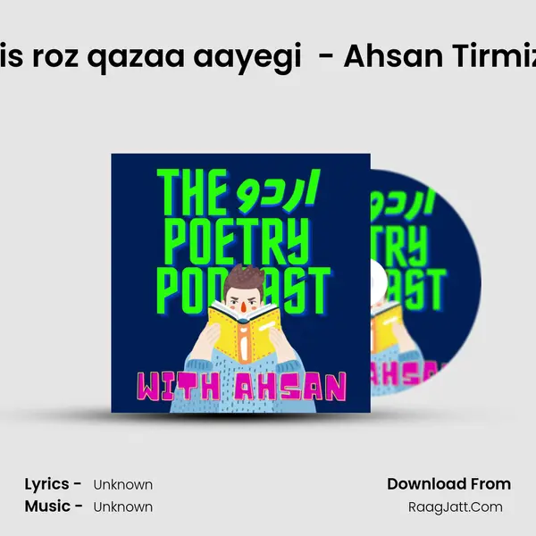 Jis roz qazaa aayegi (Faiz Ahmad Faiz) - Ahsan Tirmizi MP3 Song by  Cover