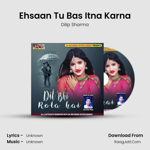 Ehsaan Tu Bas Itna Karna MP3 Song by Dilip Sharma Cover