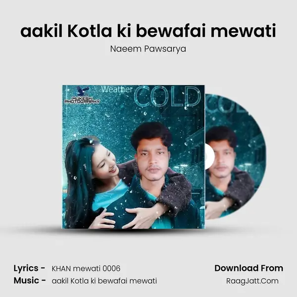 aakil Kotla ki bewafai mewati MP3 Song by Naeem Pawsarya Cover