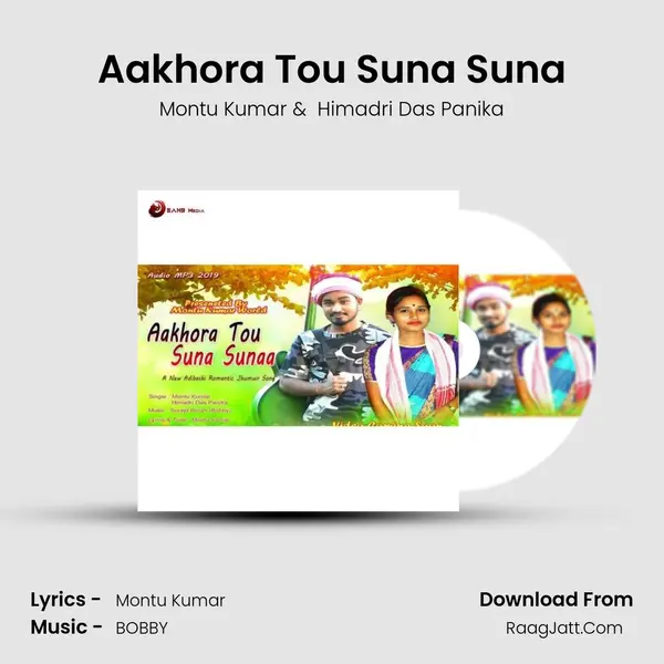 Aakhora Tou Suna Suna - Montu Kumar
