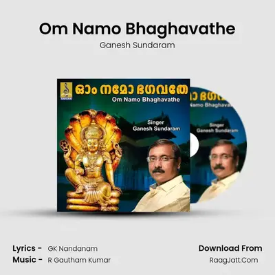Om Namo Bhaghavathe - Ganesh Sundaram